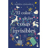 Libro El Color De Las Cosas Invisibles De Andrea Longarela - Booket