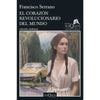 Libro El Corazón Revolucionario Del Mundo De Francisco Serrano -  Tusquets