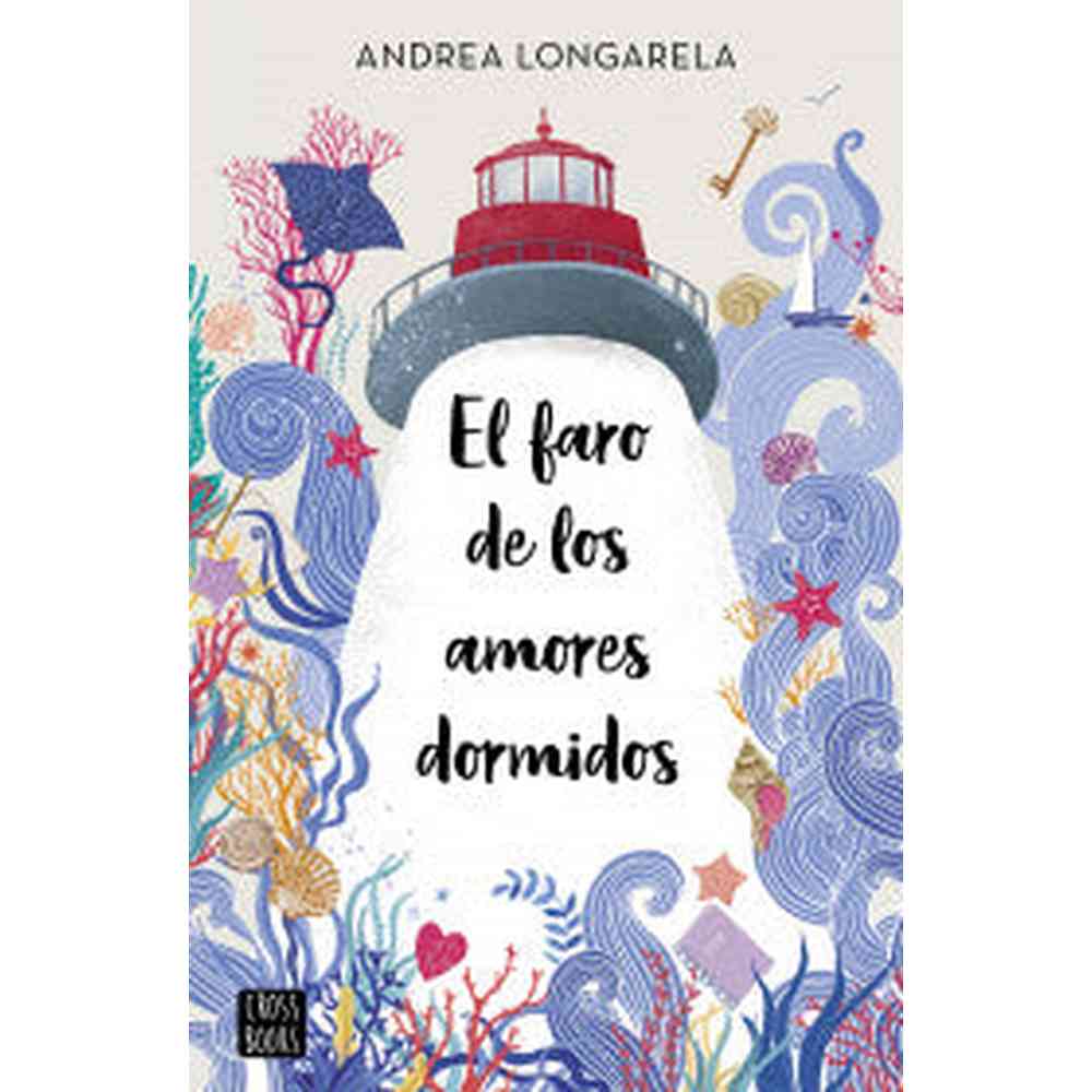 Libro El faro de los amores dormidos de Andrea Longarela - Crossbooks Chile