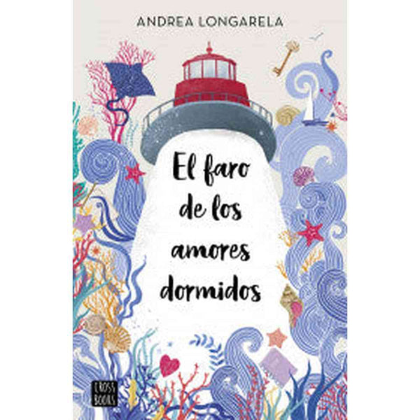 Libro El faro de los amores dormidos de Andrea Longarela - Crossbooks Chile