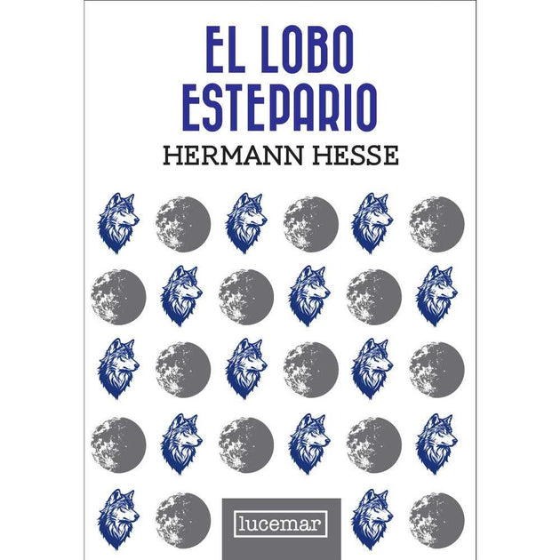 Libro El Lobo Estepario (Tapa Dura) De Hermann Hesse - Lucimar