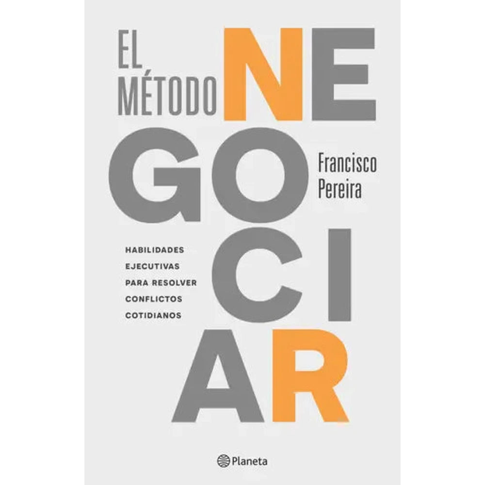 Libro El método negociar de Francisco Pereira - PLANETA
