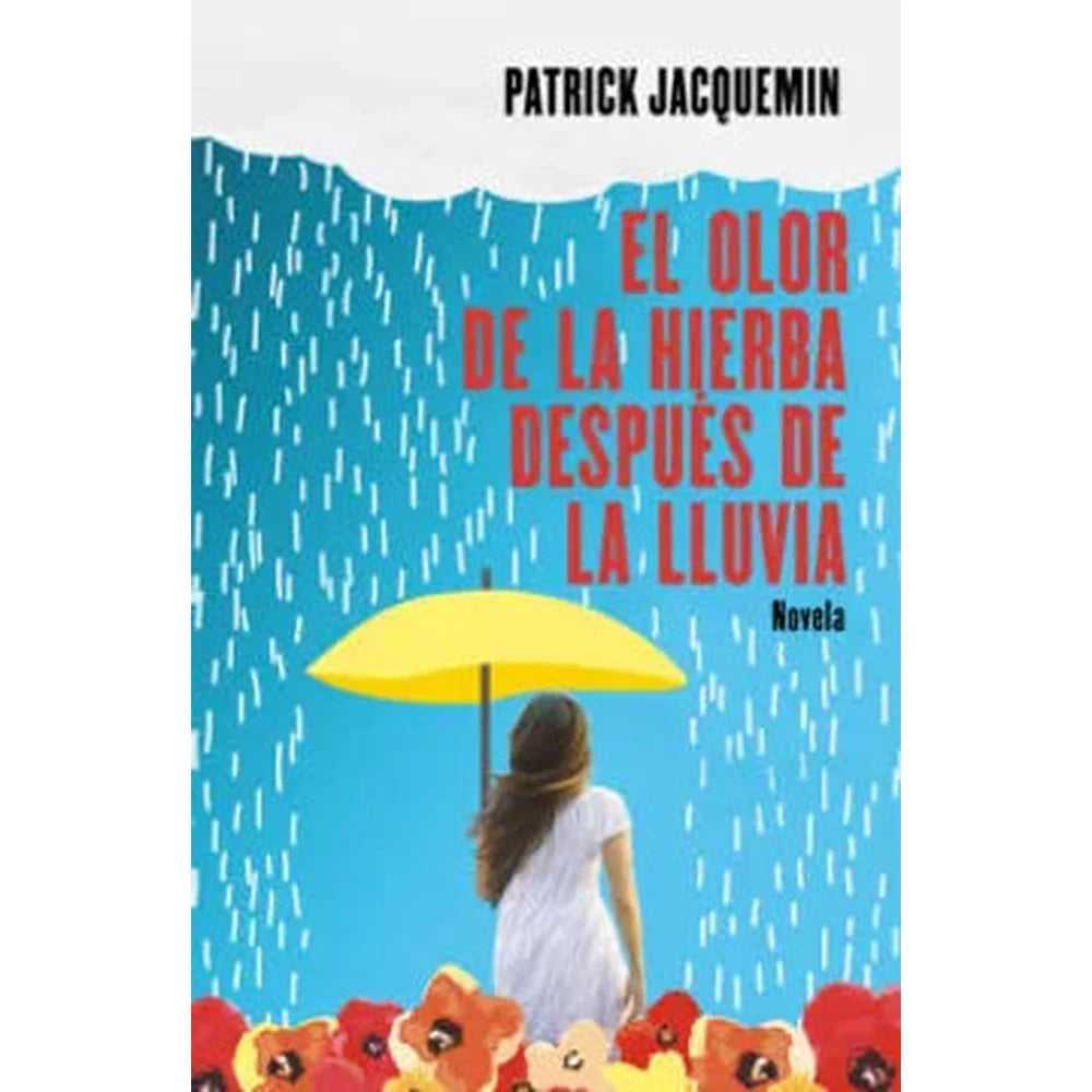 Libro El olor de la hierba después de la lluvia de Patrick Jacquemin