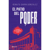 Libro El Patio Del Poder De Renato Garín - Planeta