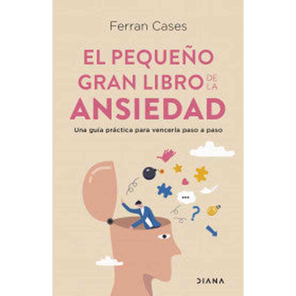 Libro El pequeño gran libro de la ansiedad de Ferran Cases - Diana