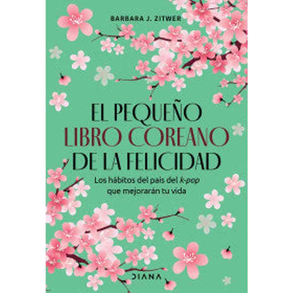 Libro El pequeño libro coreano de la felicidad de Barbara J. Zitwer - Diana