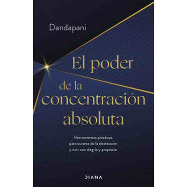 Libro El poder de la concentración absoluta de Dandapani - Diana