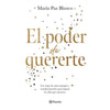 Libro El Poder De Quererte De María Paz Blanco - Planeta