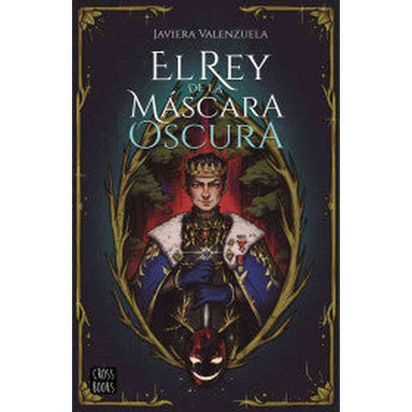 Libro El rey de la máscara oscura de Javiera Valenzuela - Crossbooks Chile