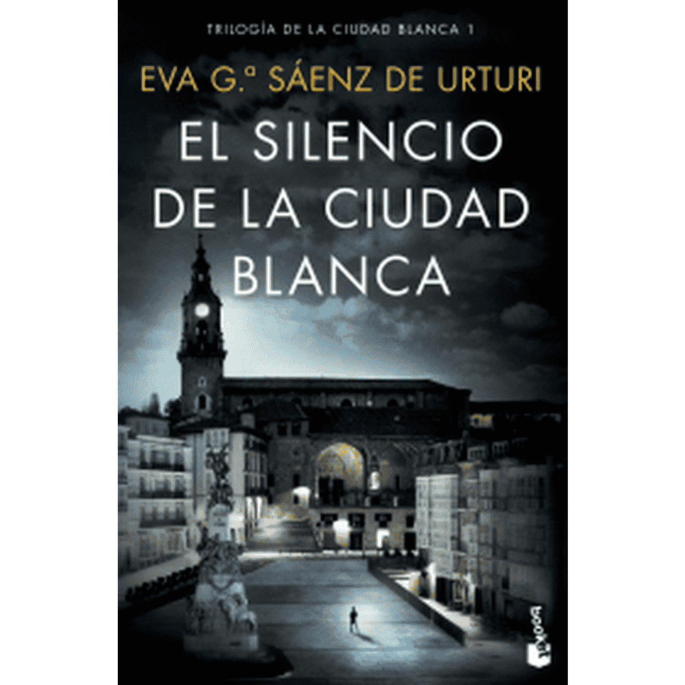 Libro El silencio de la ciudad blanca de Eva García Sáenz de Urturi - Booket