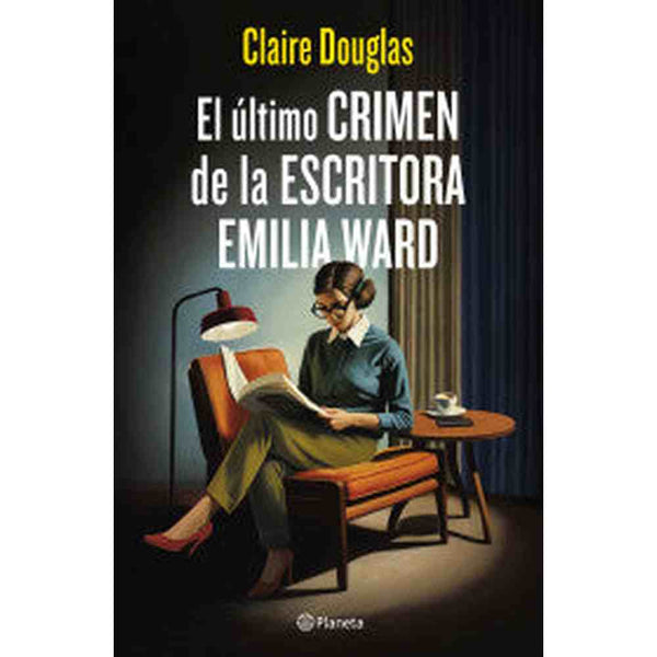 Libro El último crimen de la escritora Emilia Ward de Claire Douglas - Planeta