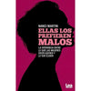 Libro Ellas Los Prefieren Malos De Nanci Martín - Lea