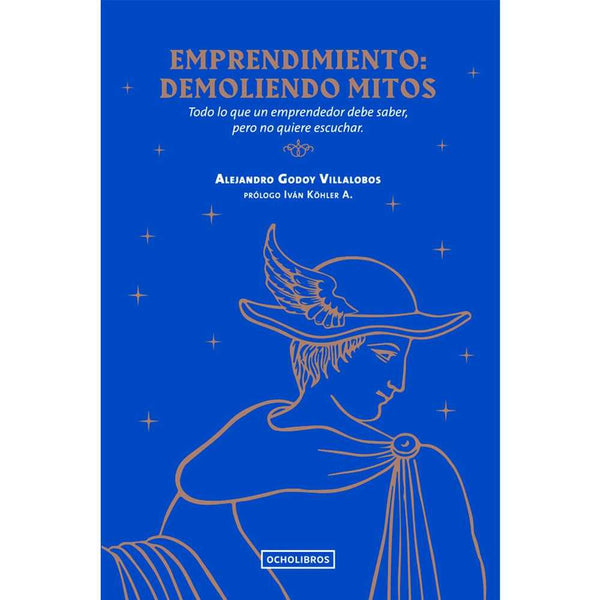 Libro Emprendimiento: Demoliendo Mitos de Alejandro Godoy Villalobo