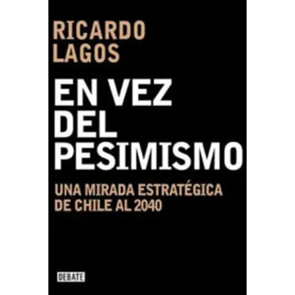 Libro En Vez Del Pesimismo de Ricardo Lagos