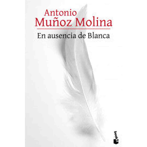 Libro En ausencia de Blanca de Antonio Muñoz Molina - Booket