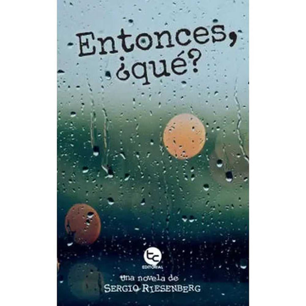 Libro Entonces, ¿qué? de Sergio Riesenberg