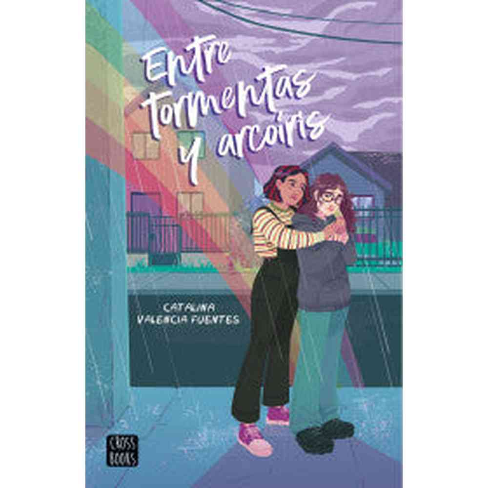 Libro Entre tormentas y arcoiris de Catalina Valencia - Crossbooks Chile