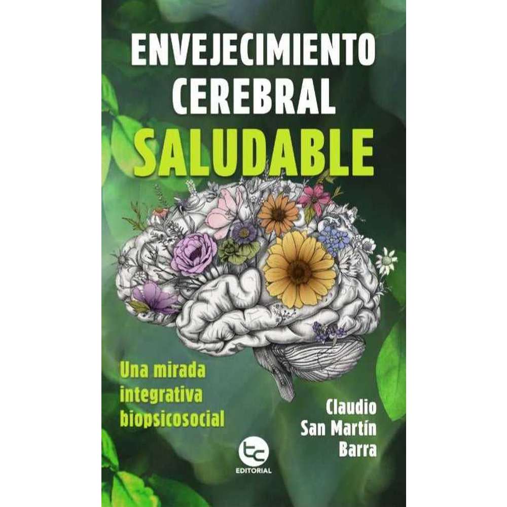 Libro Envejecimiento Cerebral Saludable De Claudio San Martín Barra - Trayecto