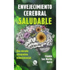 Libro Envejecimiento Cerebral Saludable De Claudio San Martín Barra - Trayecto