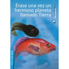 Libro Érase Una Vez Un Hermoso Planeta Llamado Tierra De Schkolnik, Saúl - Zig Zag