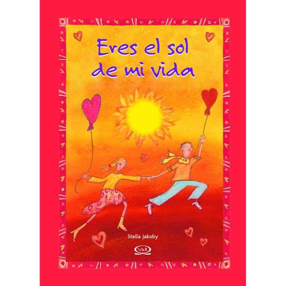 Libro Eres El Sol De Mi Vida De Bernard-Kress, Margret; Jakoby, Stelle - Vergara Y Riba