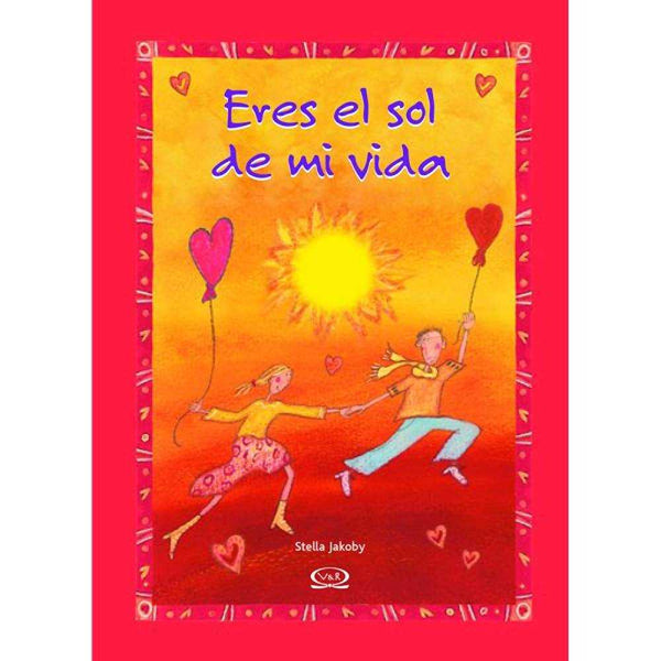 Libro Eres El Sol De Mi Vida De Bernard-Kress, Margret; Jakoby, Stelle - Vergara Y Riba