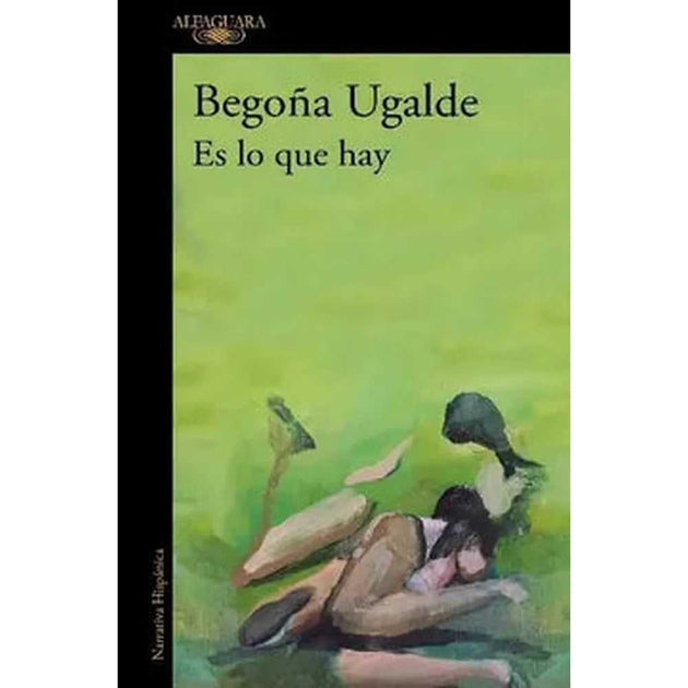 Libro Es Lo Que Hay de Begoña Ugalde