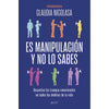 Libro Es Manipulación Y No Lo Sabes De Claudia Nicolasa - Zenith