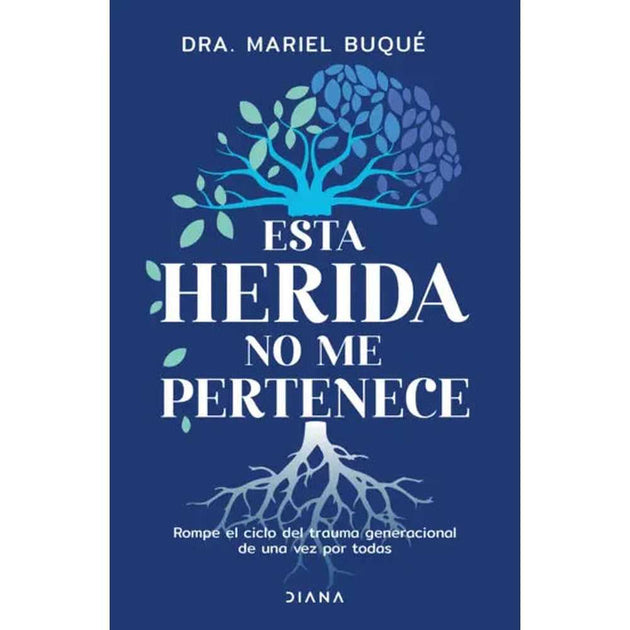 Libro Esta Herida No Me Pertenece De Dra. Mariel Buqué - Diana