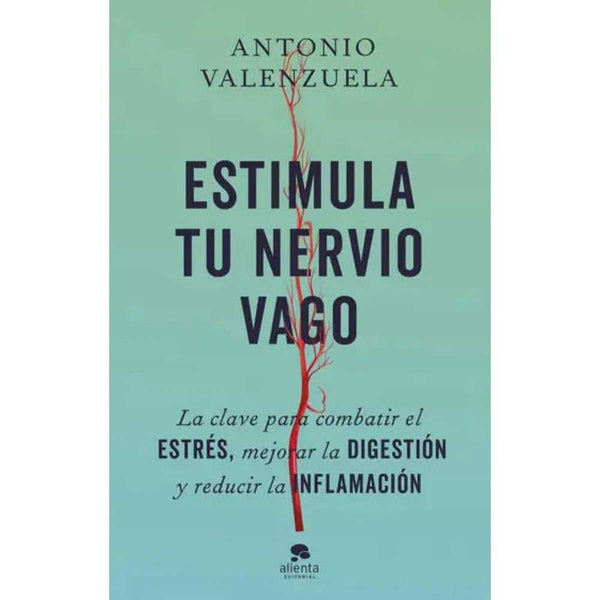Libro Estimula tu nervio vago de Antonio Valenzuela - Alienta Editorial
