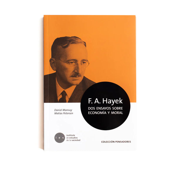Libro F.a. Hayek. Dos Ensayos De Economía Y Moral - IES