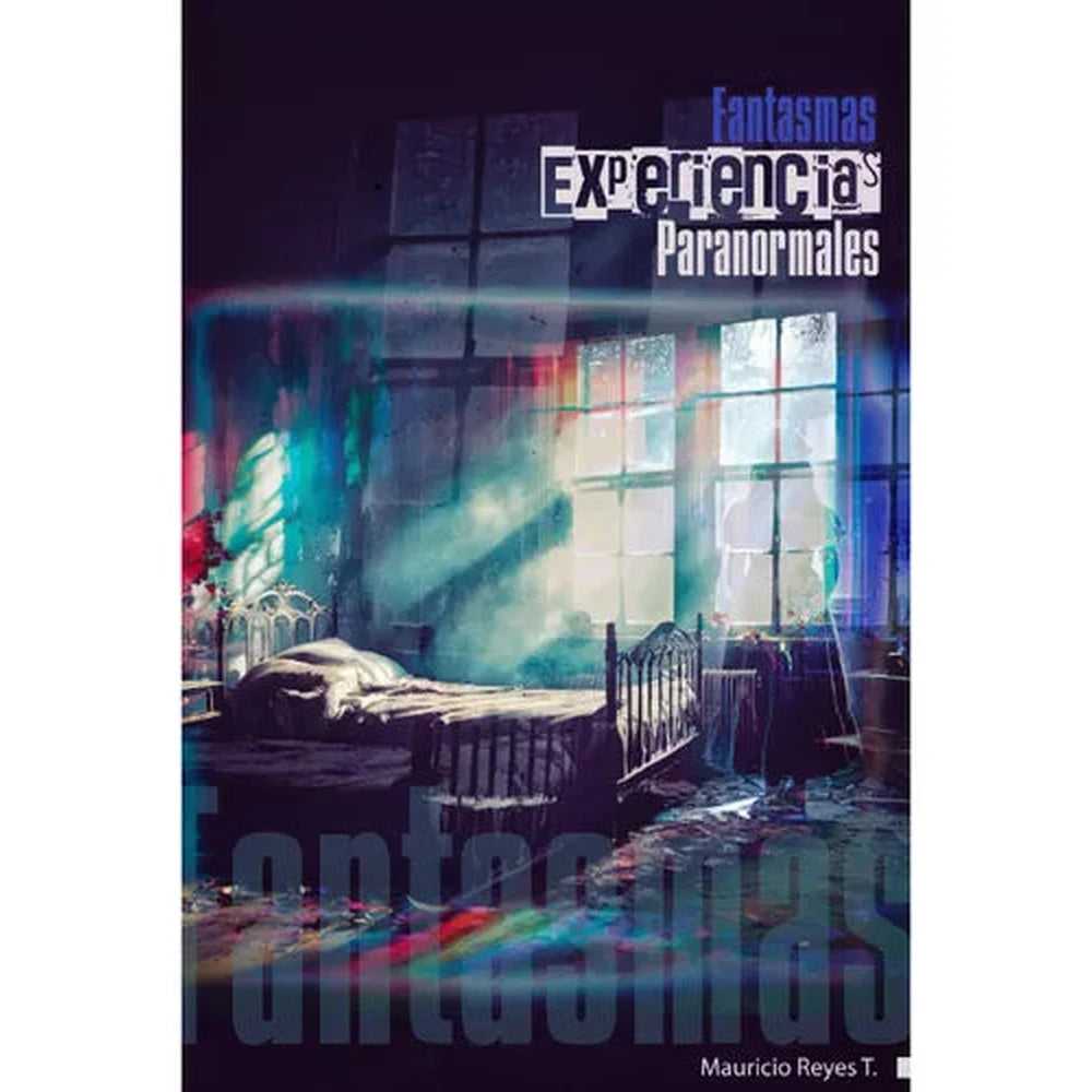 Libro Fantasmas Experiencias Paranormales de Mauricio Reyes Troncoso