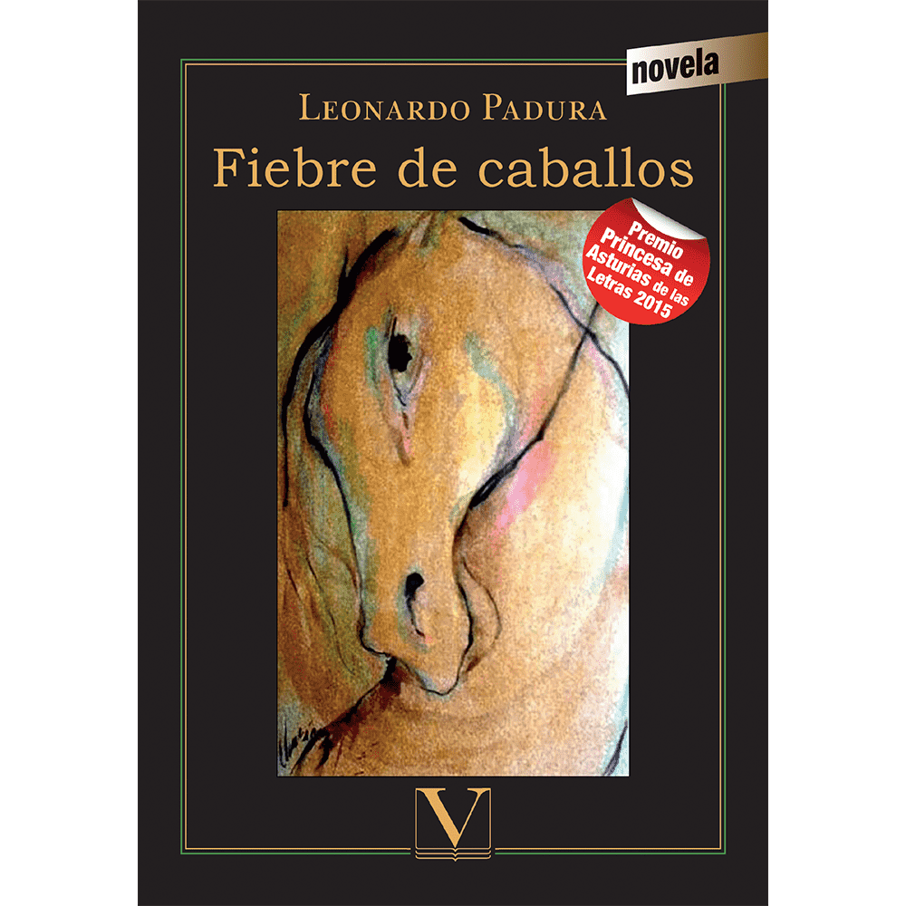 Libro Fiebre De Caballos de Leonardo Padura - VERBUM