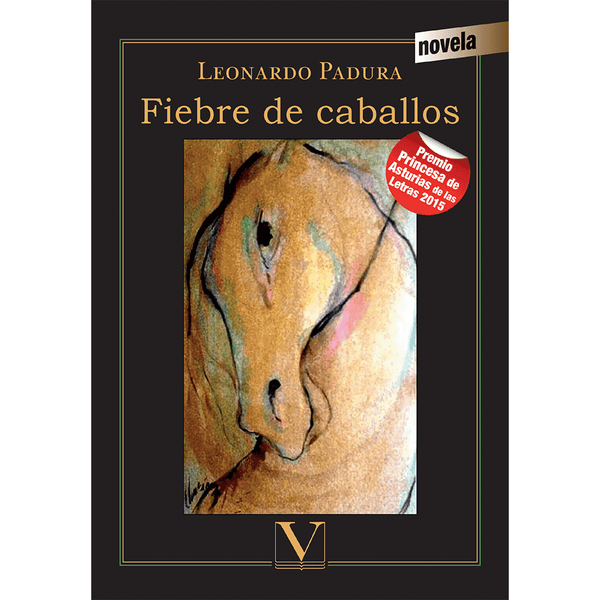 Libro Fiebre De Caballos de Leonardo Padura - VERBUM