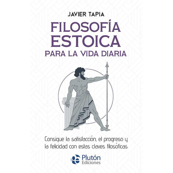 Libro Filosofía estoica para la vida diaria de Javier Tapia - PLUTÓN