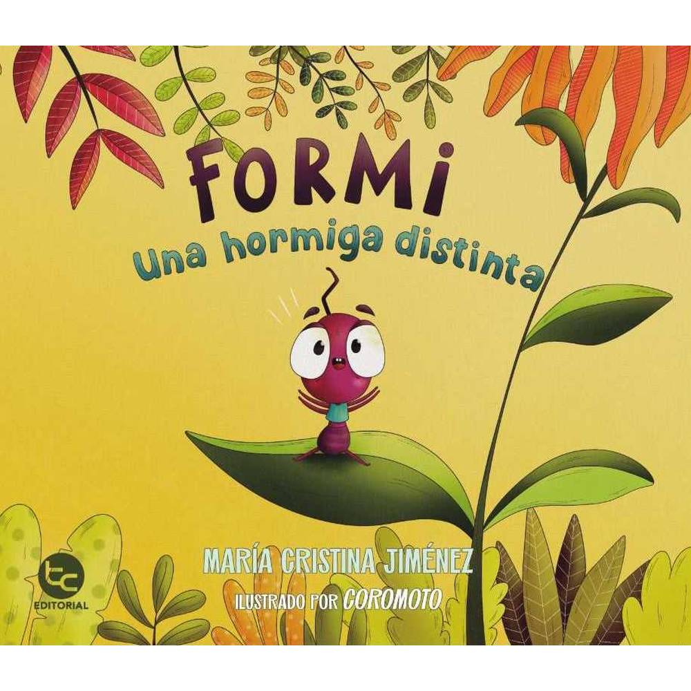 Libro Formi: Una Hormiga Distinta De María Cristina Jimpenez - Trayecto
