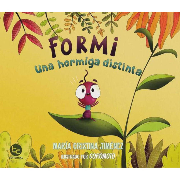 Libro Formi: Una Hormiga Distinta De María Cristina Jimpenez - Trayecto