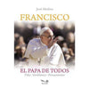 Libro Francisco El Papa De Todos De Medina, José Antonio - Bonum