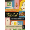 Libro Fuego En La Garganta                               De Beatriz Serrano                                    - Planeta