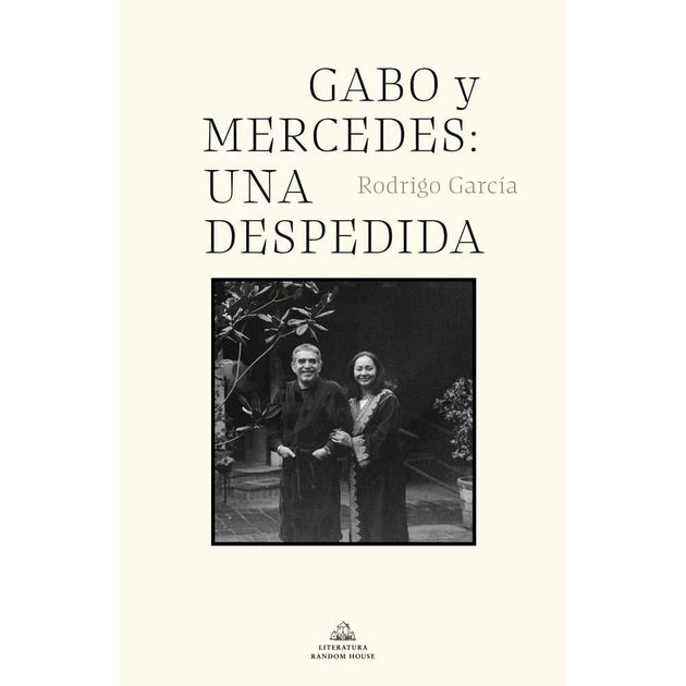 Libro Gabo Y Mercedes: Una Despedida De Rodrigo García - Random House