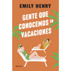 Libro Gente Que Conocemos En Vacaciones De Emily Henry - Planeta