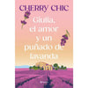 Libro Giulia, El Amor Y Un Puñado De Lavanda De Cherry Chic - Planeta