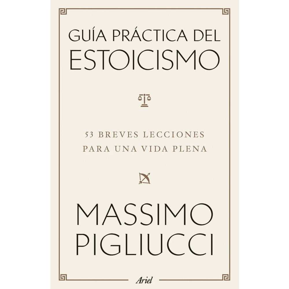 Libro Guía Práctica Del Estoicismo De  Massimo Pigliucci - Ariel