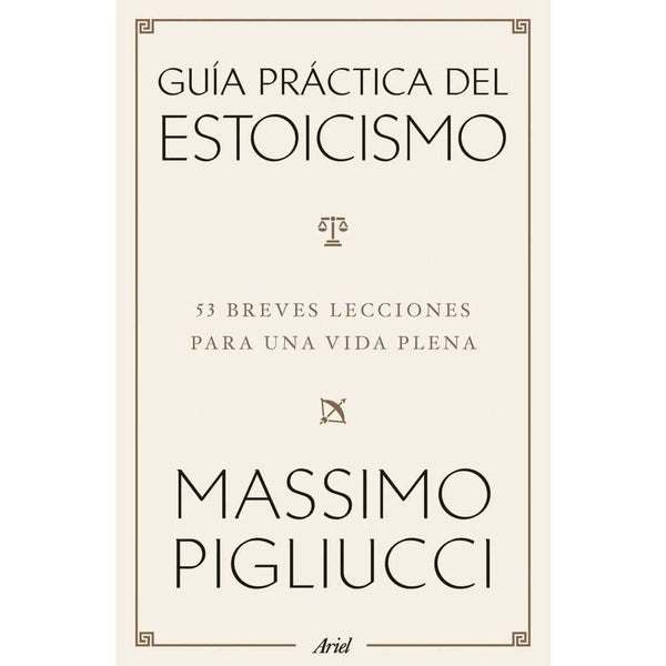 Libro Guía Práctica Del Estoicismo De  Massimo Pigliucci - Ariel