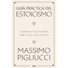 Libro Guía Práctica Del Estoicismo De  Massimo Pigliucci - Ariel