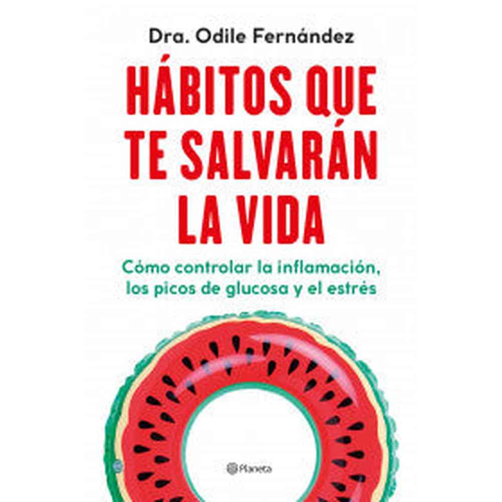Libro Hábitos que te salvarán la vida de Odile Fernández - Planeta