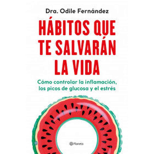 Libro Hábitos Que Te Salvarán La Vida De Odile Fernández - Planeta