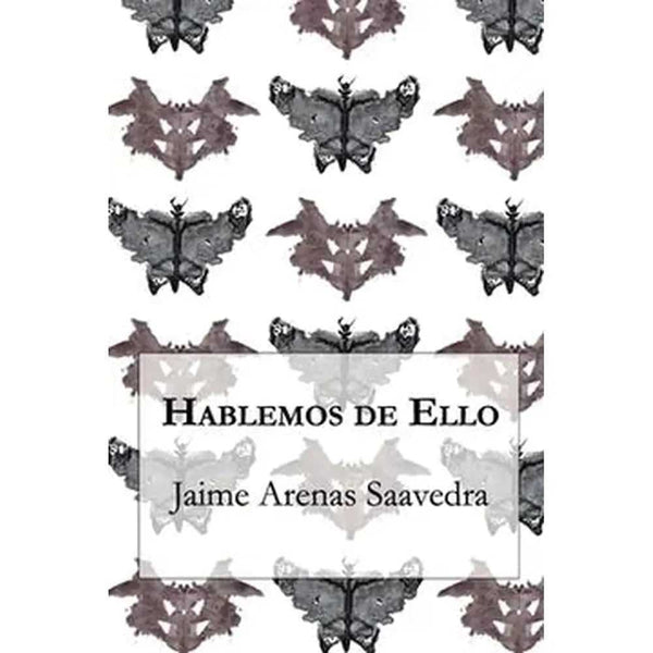 Libro Hablemos de ello de Jaime Arenas Saavedra - Editorial Segismundo