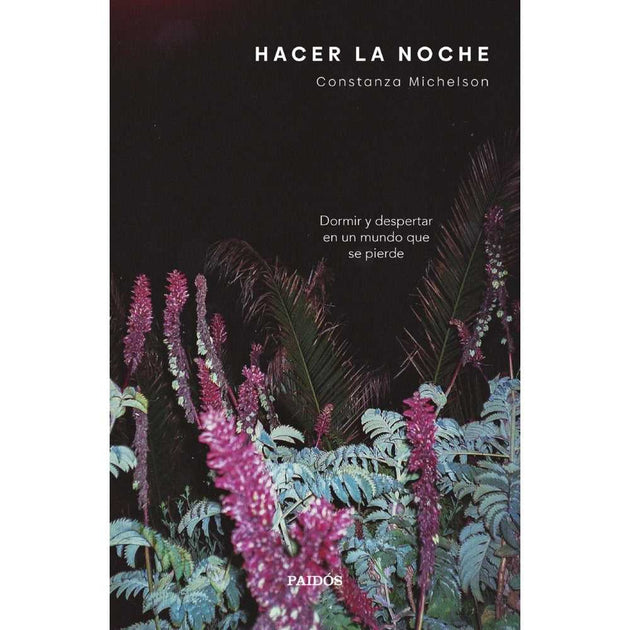 Libro Hacer La Noche De Constanza Michelson -  Paidós