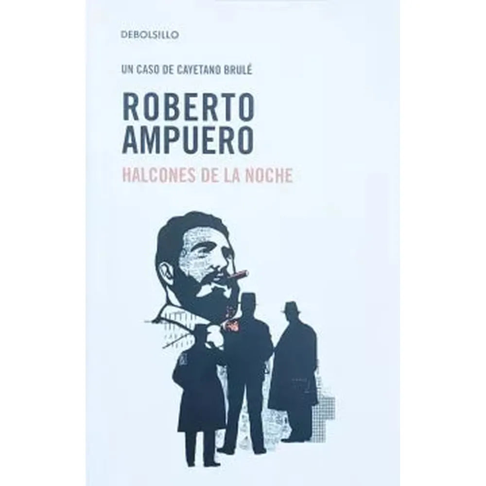 Libro Halcones De La Noche de Roberto Ampuero - DEBOLSILLO